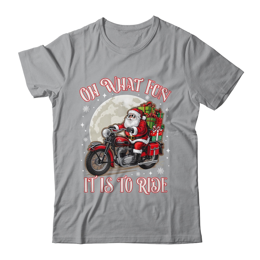 Oh What Fun It Is To Ride Motorcycle Biker Santa Xmas Shirt & Sweatshirt | teecentury