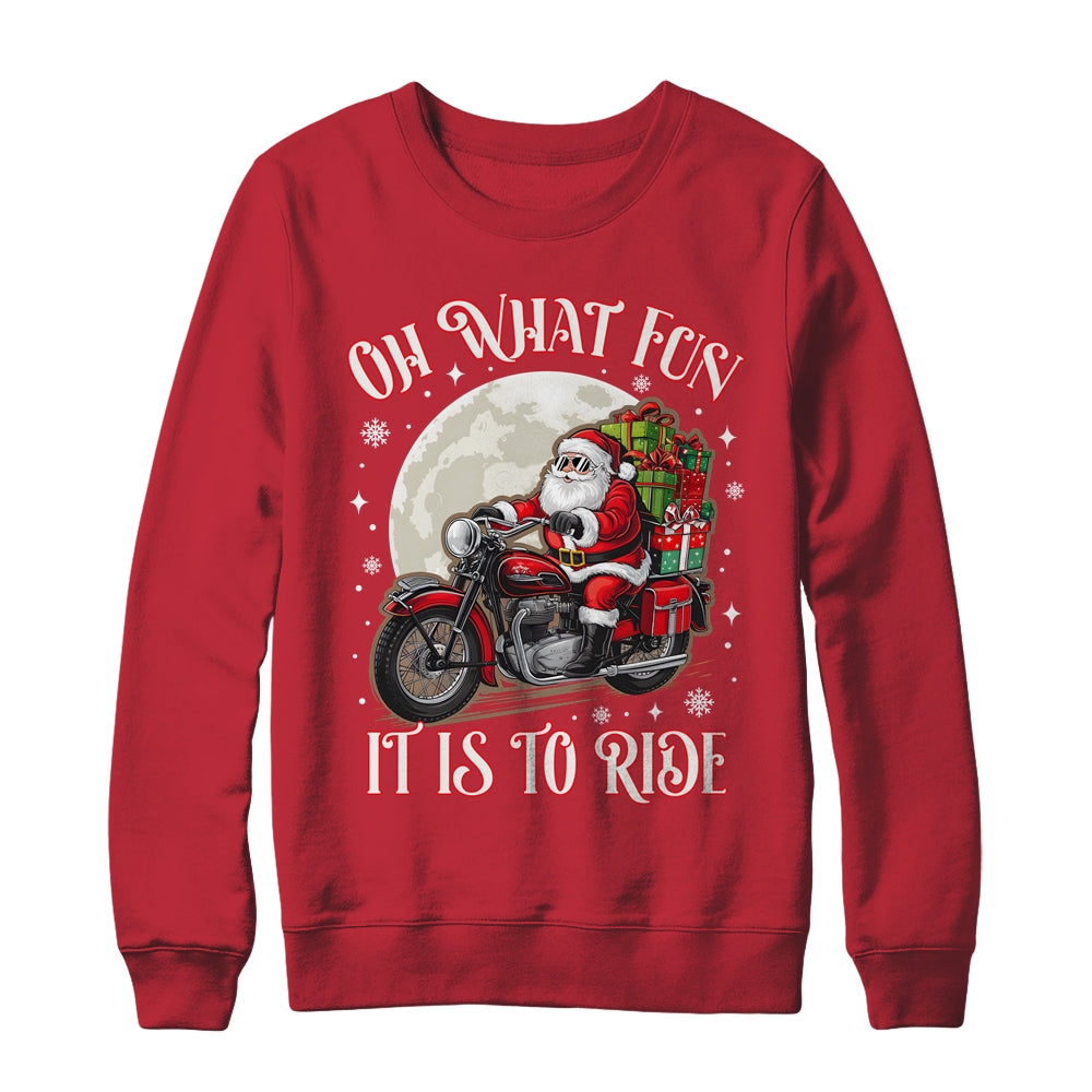 Oh What Fun It Is To Ride Motorcycle Biker Santa Xmas Shirt & Sweatshirt | teecentury