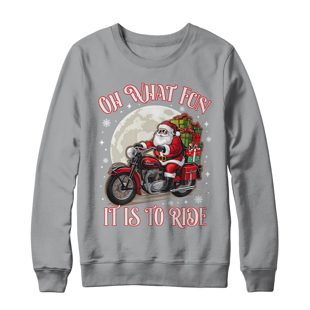 Oh What Fun It Is To Ride Motorcycle Biker Santa Xmas Shirt & Sweatshirt | teecentury