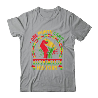 One Month Can't Hold Our History Black History Month African Shirt & Hoodie | teecentury