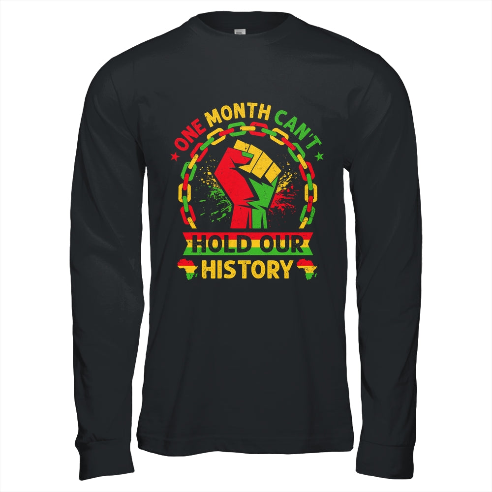 One Month Can't Hold Our History Black History Month African Shirt & Hoodie | teecentury