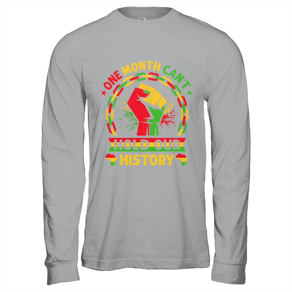 One Month Can't Hold Our History Black History Month African Shirt & Hoodie | teecentury