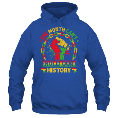 One Month Can't Hold Our History Black History Month African Shirt & Hoodie | teecentury