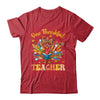 One Thankful Teacher Thanksgiving Cute Turkey Fall Season Shirt & Sweatshirt | teecentury