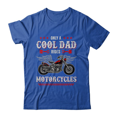 Only A Cool Dad Rides Motorcycles Biker Men Father's Day Shirt & Hoodie | teecentury