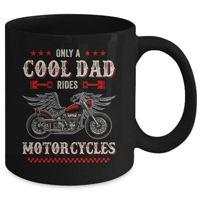 Only A Cool Dad Rides Motorcycles Biker Men Father's Day Mug | teecentury