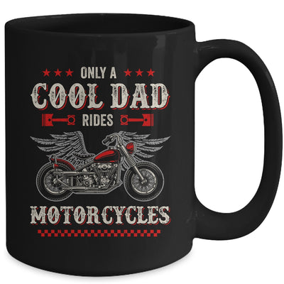 Only A Cool Dad Rides Motorcycles Biker Men Father's Day Mug | teecentury