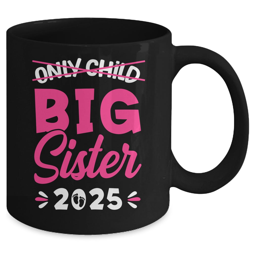 Only Child Big Sister 2025 Promoted To Big Sister 2025 Kids Mug | teecentury