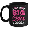 Only Child Big Sister 2025 Promoted To Big Sister 2025 Kids Mug | teecentury