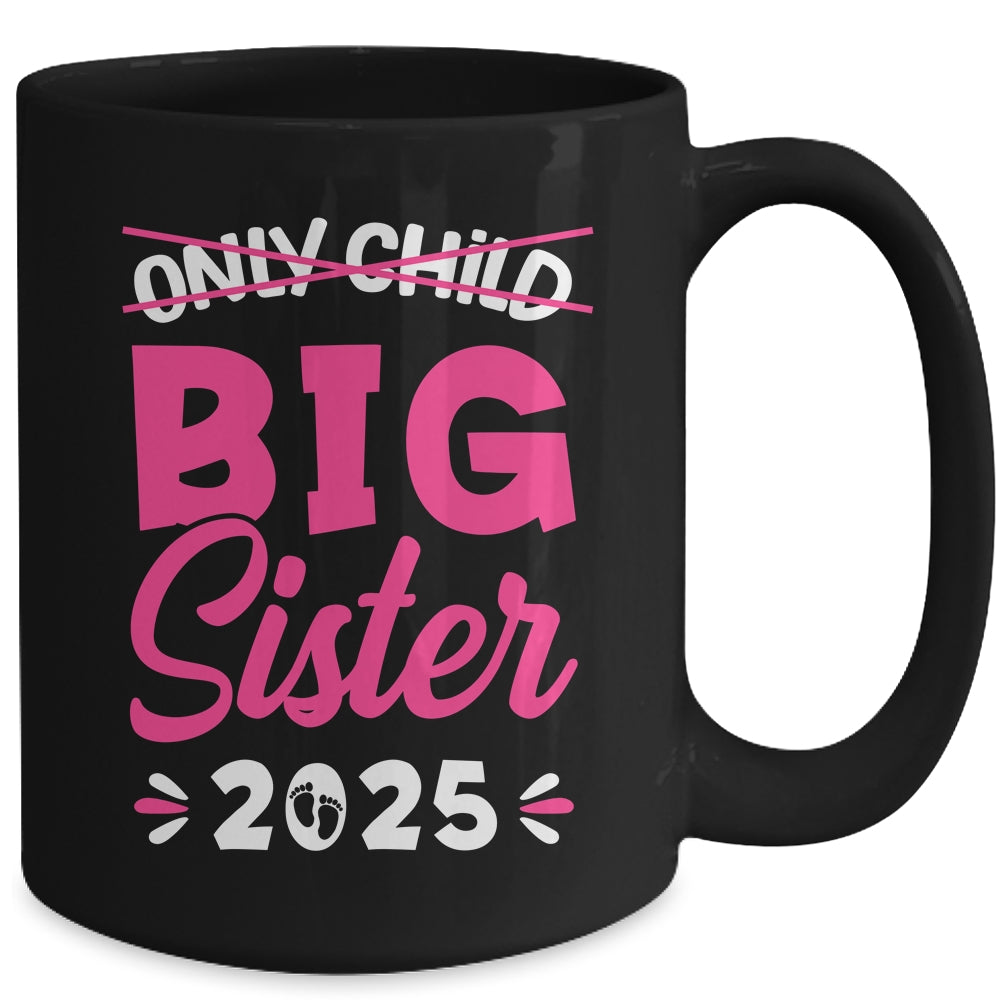 Only Child Big Sister 2025 Promoted To Big Sister 2025 Kids Mug | teecentury