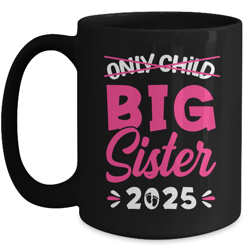 Only Child Big Sister 2025 Promoted To Big Sister 2025 Kids Mug | teecentury