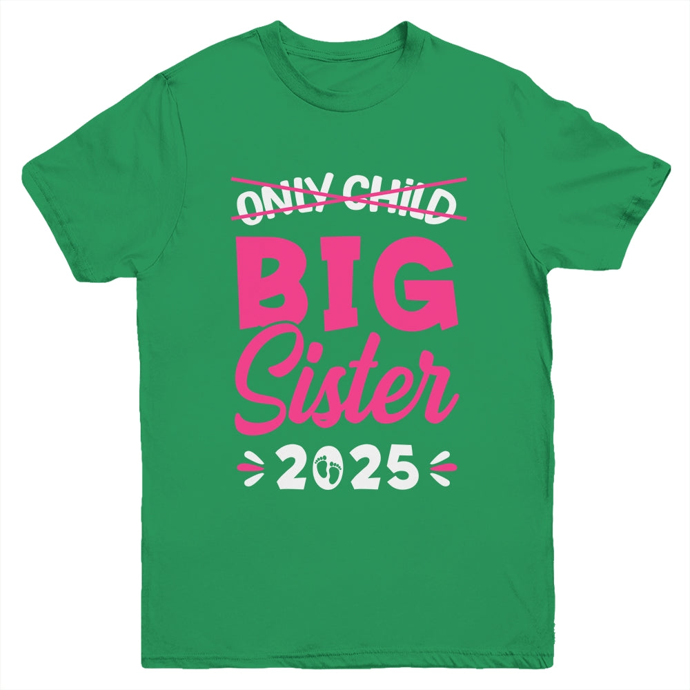 Only Child Big Sister 2025 Promoted To Big Sister 2025 Kids Youth Shirt | teecentury