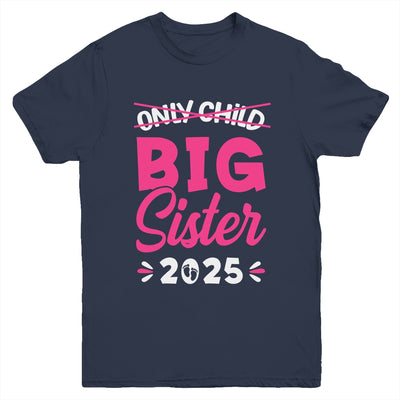 Only Child Big Sister 2025 Promoted To Big Sister 2025 Kids Youth Shirt | teecentury