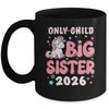 Only Child Crossed Out Big Sister 2026 Unicorn Girl Loving Mug | teecentury