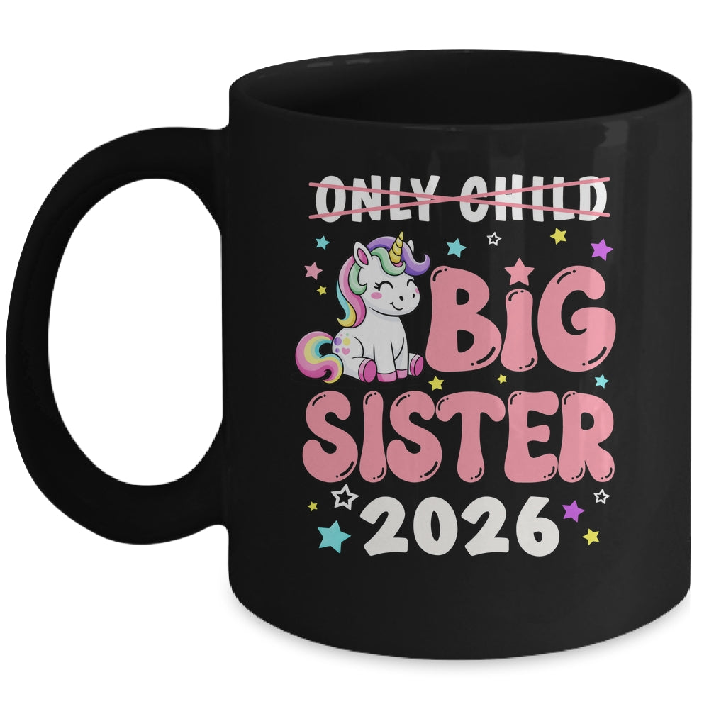 Only Child Crossed Out Big Sister 2026 Unicorn Girl Loving Mug | teecentury