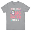 Only Child Crossed Out Big Sister 2026 Unicorn Girl Loving Youth Shirt | teecentury