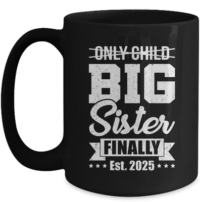 Only Child Expires 2025 Promoted To Big Sister Finally Mug | teecentury