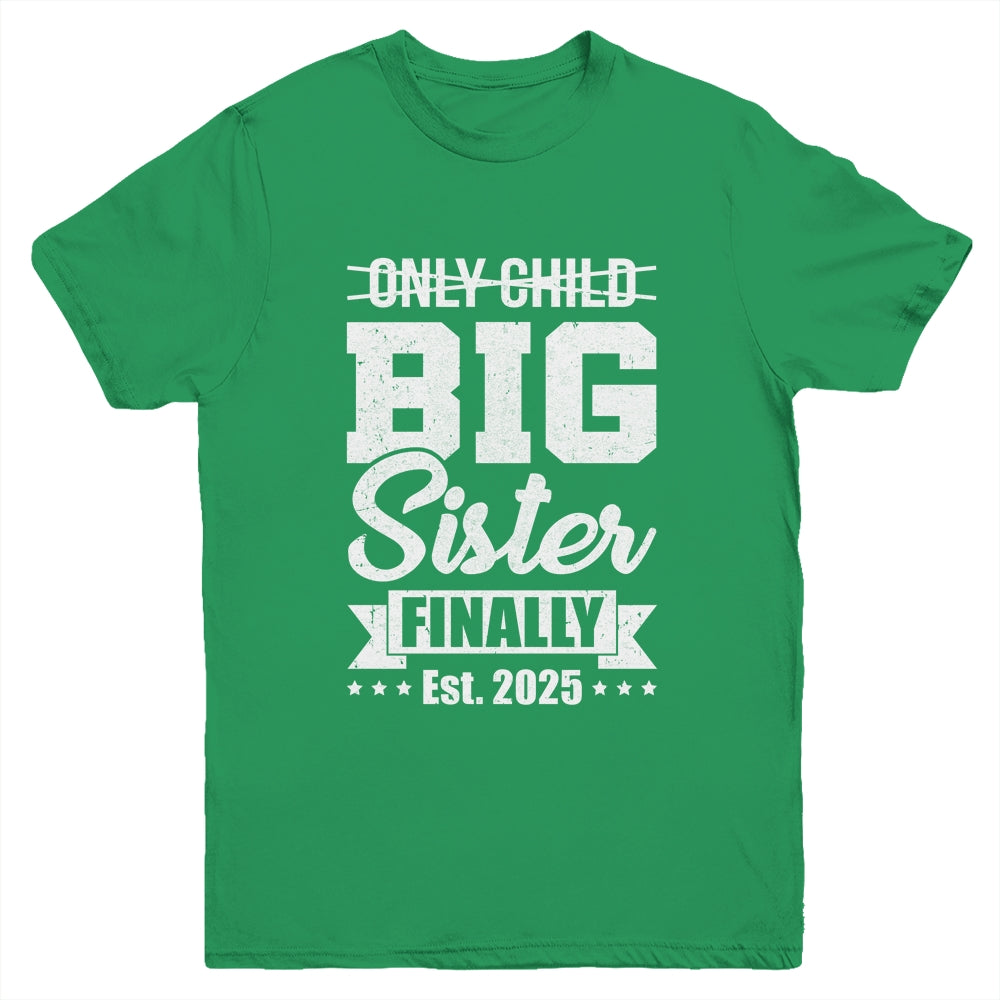 Only Child Expires 2025 Promoted To Big Sister Finally Youth Shirt | teecentury