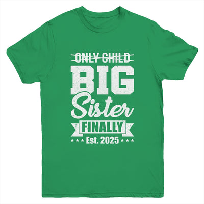 Only Child Expires 2025 Promoted To Big Sister Finally Youth Shirt | teecentury
