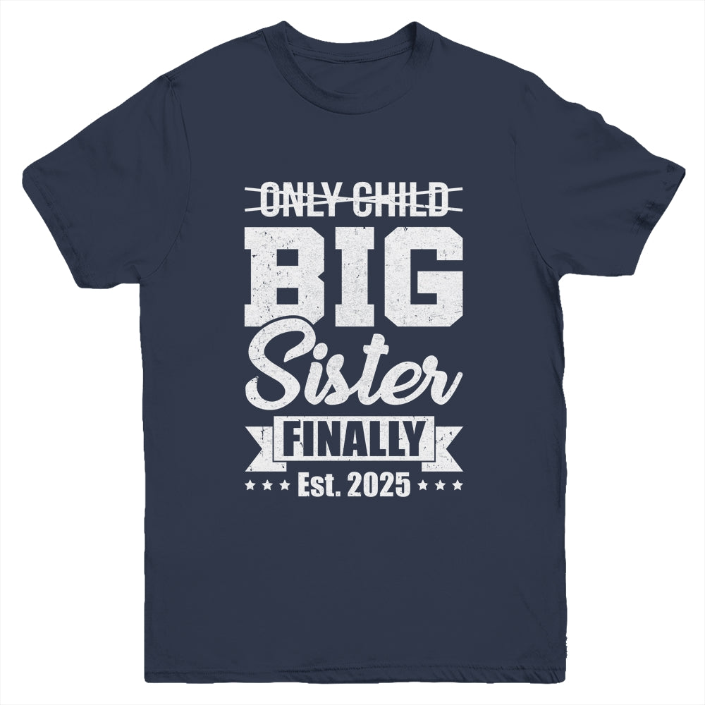 Only Child Expires 2025 Promoted To Big Sister Finally Youth Shirt | teecentury