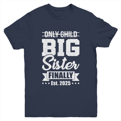Only Child Expires 2025 Promoted To Big Sister Finally Youth Shirt | teecentury