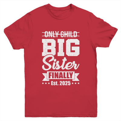 Only Child Expires 2025 Promoted To Big Sister Finally Youth Shirt | teecentury