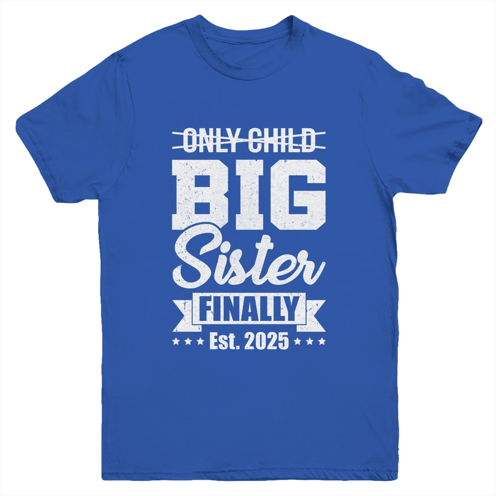Only Child Expires 2025 Promoted To Big Sister Finally Youth Shirt | teecentury