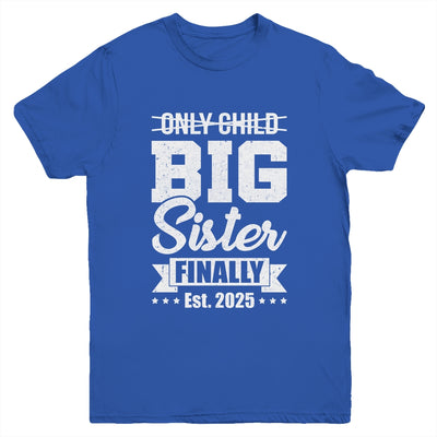 Only Child Expires 2025 Promoted To Big Sister Finally Youth Shirt | teecentury
