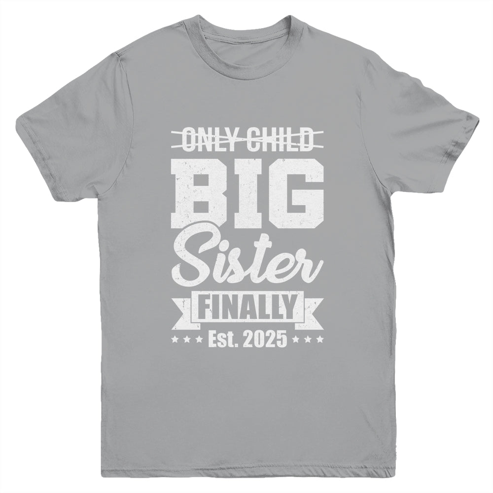 Only Child Expires 2025 Promoted To Big Sister Finally Youth Shirt | teecentury