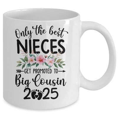 Only The Best Nieces Get Promoted To Big Cousin 2025 Mug | teecentury