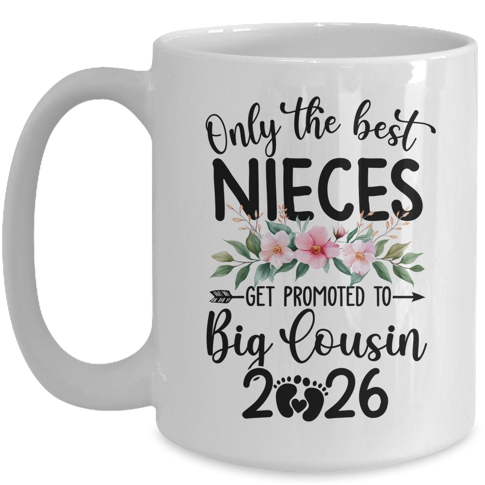 Only The Best Nieces Get Promoted To Big Cousin 2026 Floral Mug | teecentury