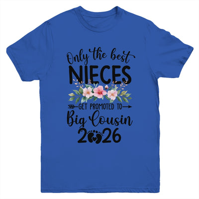 Only The Best Nieces Get Promoted To Big Cousin 2026 Floral Youth Shirt | teecentury