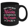 Only The Best Nieces Get Promoted To Big Cousin 2026 Mug | teecentury