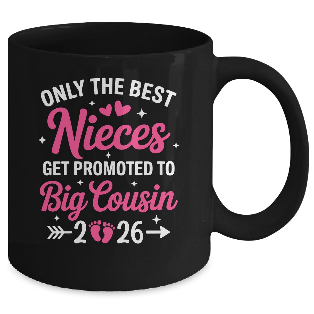Only The Best Nieces Get Promoted To Big Cousin 2026 Mug | teecentury