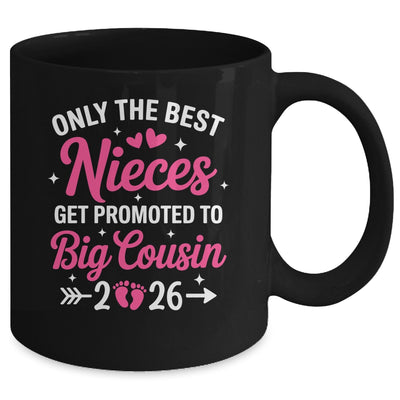 Only The Best Nieces Get Promoted To Big Cousin 2026 Mug | teecentury