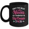 Only The Best Nieces Get Promoted To Big Cousin 2026 Mug | teecentury