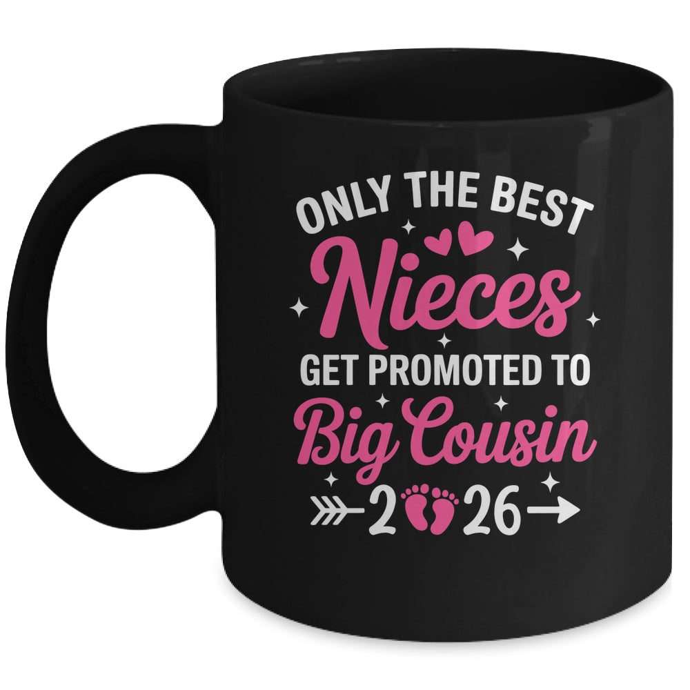Only The Best Nieces Get Promoted To Big Cousin 2026 Mug | teecentury