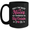 Only The Best Nieces Get Promoted To Big Cousin 2026 Mug | teecentury
