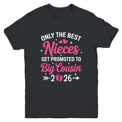 Only The Best Nieces Get Promoted To Big Cousin 2026 Youth Shirt | teecentury