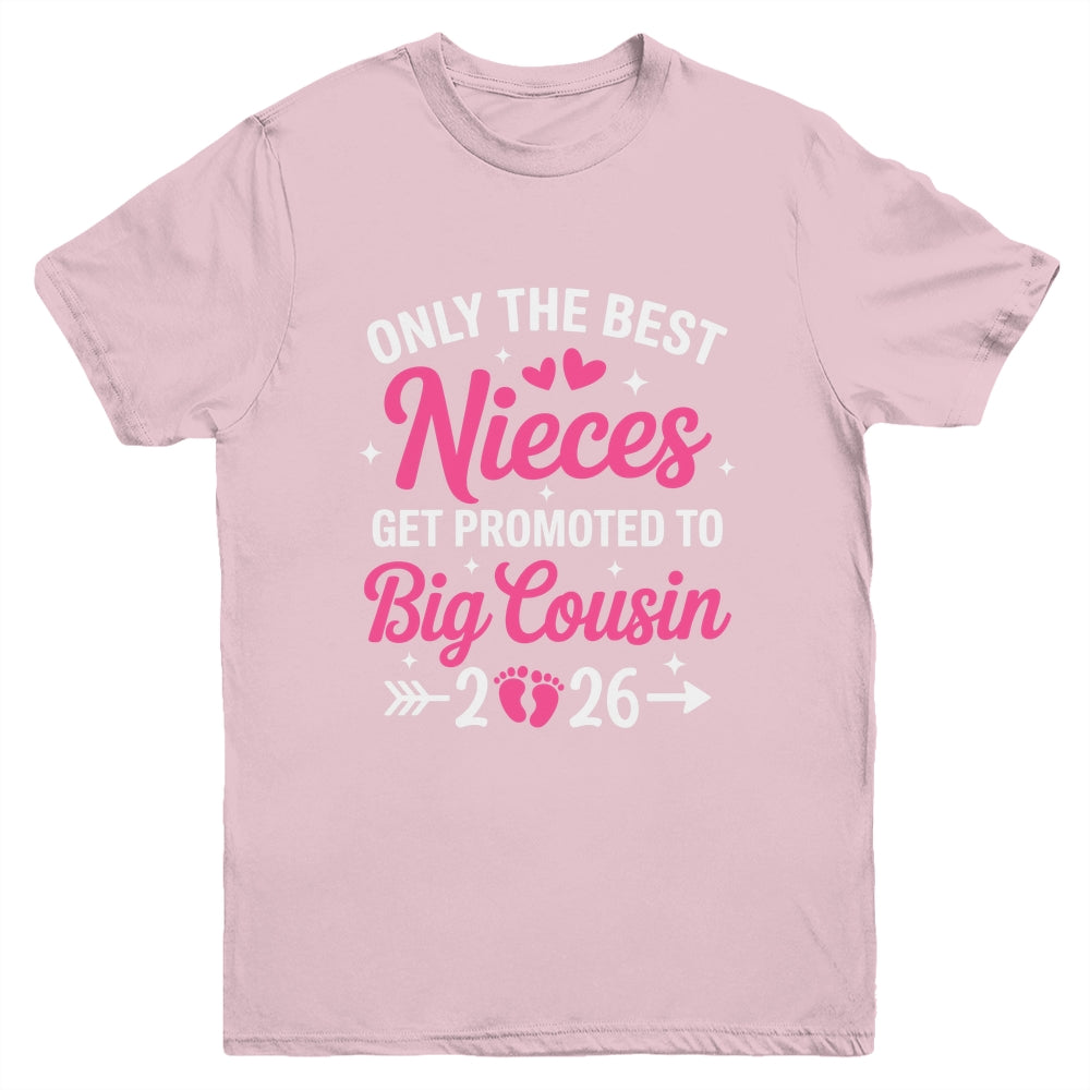 Only The Best Nieces Get Promoted To Big Cousin 2026 Youth Shirt | teecentury