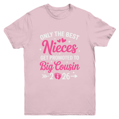 Only The Best Nieces Get Promoted To Big Cousin 2026 Youth Shirt | teecentury