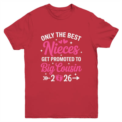 Only The Best Nieces Get Promoted To Big Cousin 2026 Youth Shirt | teecentury