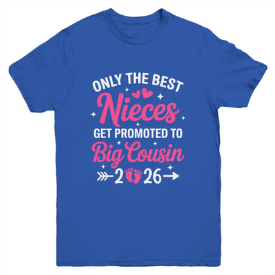 Only The Best Nieces Get Promoted To Big Cousin 2026 Youth Shirt | teecentury