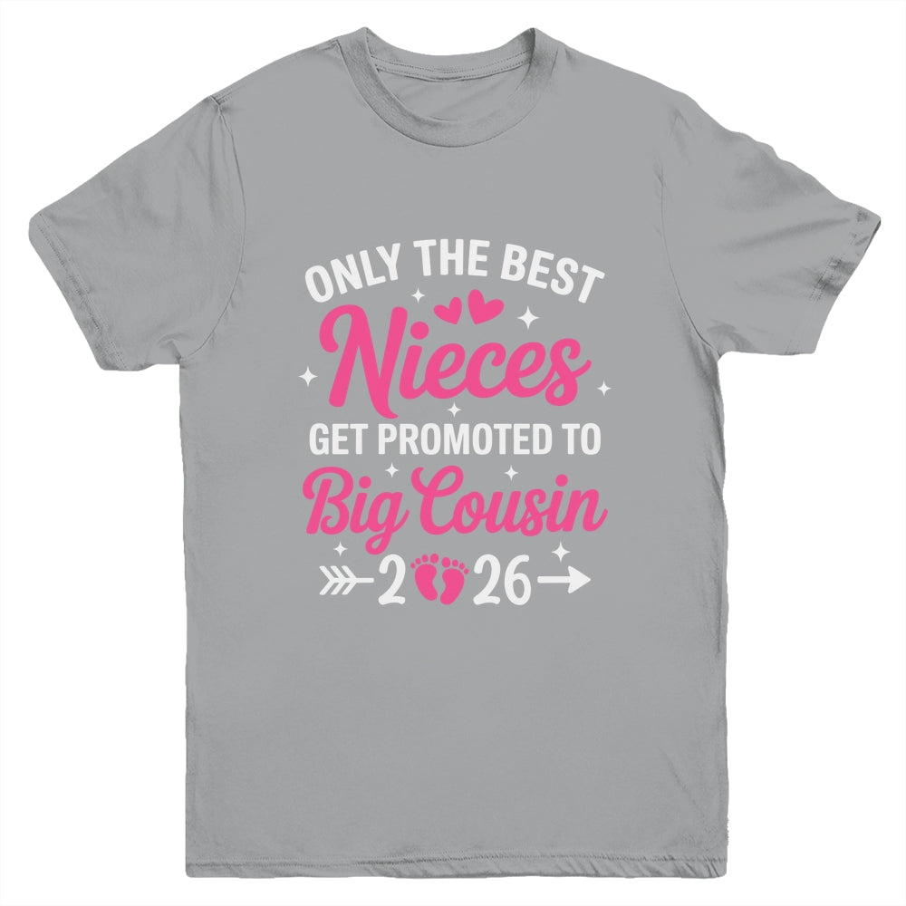 Only The Best Nieces Get Promoted To Big Cousin 2026 Youth Shirt | teecentury