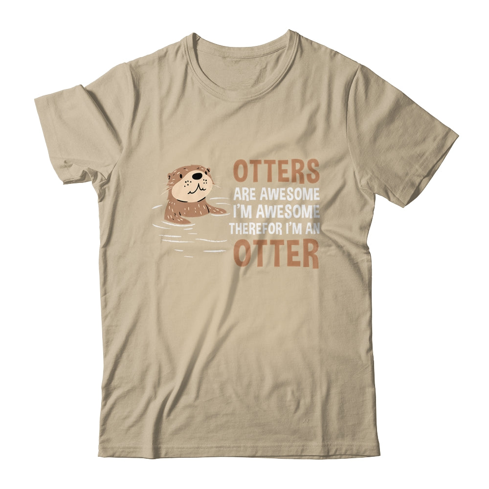 Otters Are Awesome I'm Awesome Therefore I Am An Otter Lover Shirt & Tank Top | teecentury