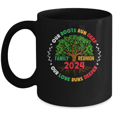 Our Roots Run Deep Our Love Runs Deeper Family Reunion 2024 Mug | teecentury