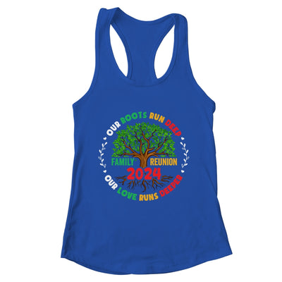 Our Roots Run Deep Our Love Runs Deeper Family Reunion 2024 Shirt & Tank Top | teecentury