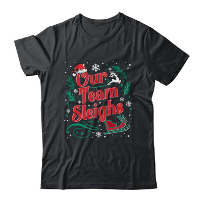 Our Team Sleighs Christmas Reindeers Santa Workers Office Shirt & Sweatshirt | teecentury