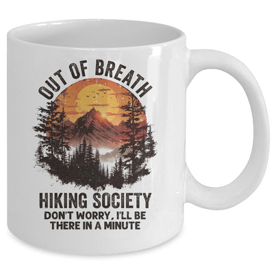Out Of Breath Hiking Society Don't Worry I'll Be There Soon Mug | teecentury