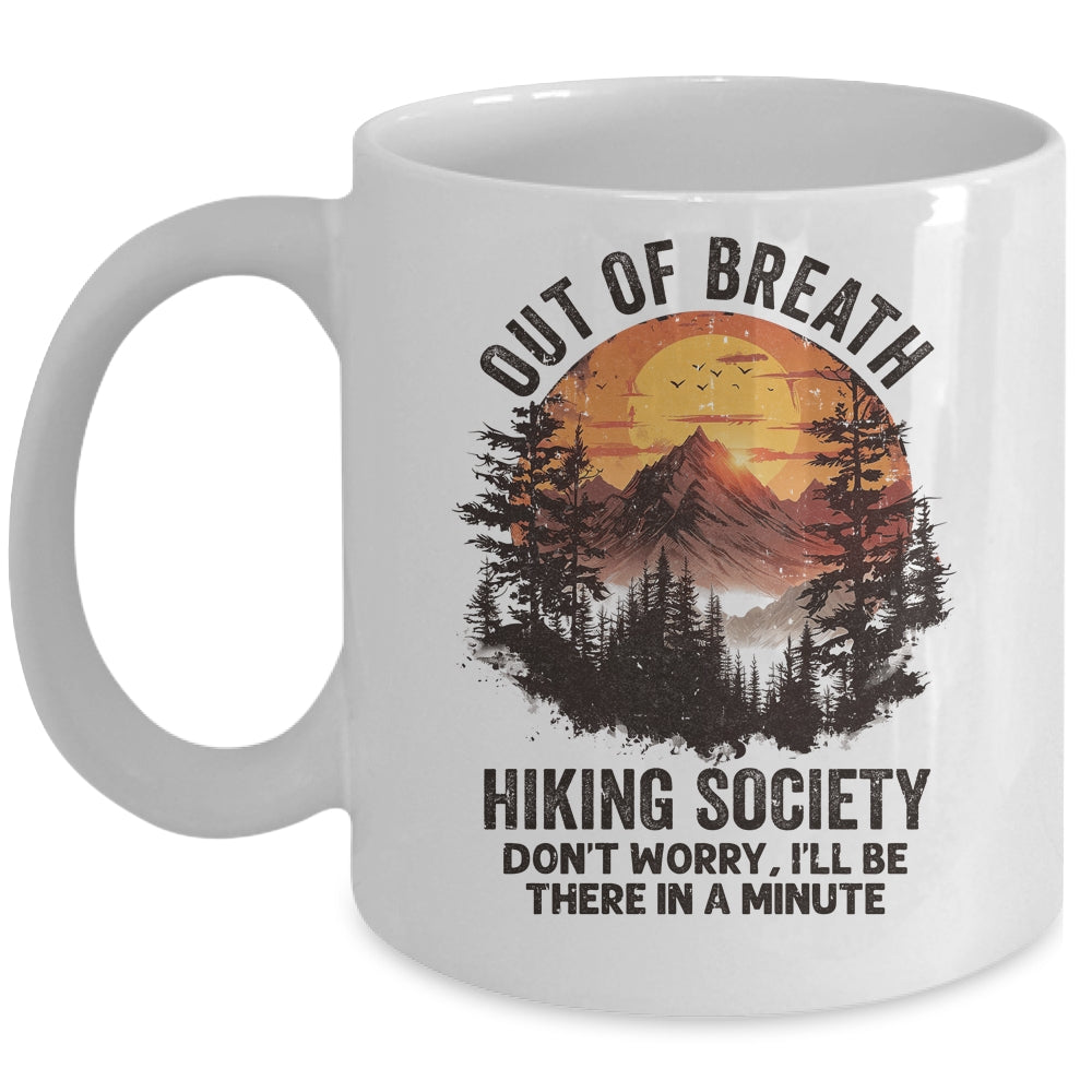 Out Of Breath Hiking Society Don't Worry I'll Be There Soon Mug | teecentury